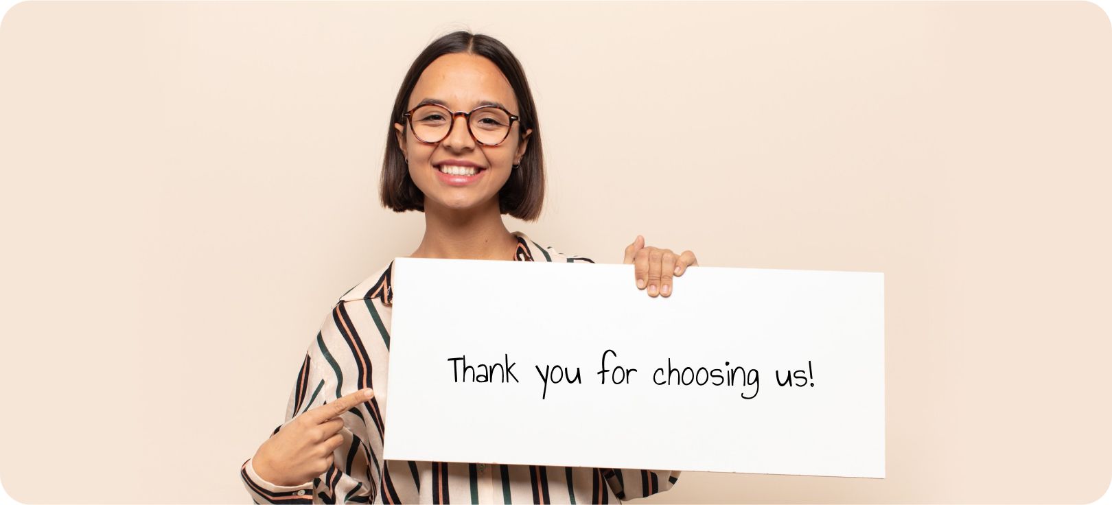 8. "Thank you for choosing us!"